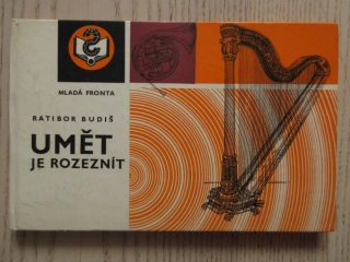 UMĚT JE ROZEZNÍT, RATIBOR BUDIŠ, **an