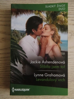 SLÍBILA JSEM TO!, LEVANDULOVÝ VRCH, JACKIE ASHENDENOVÁ, LYNNE GRAHAMOVÁ, **an