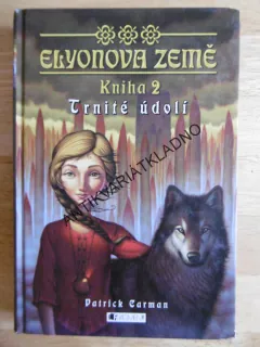 ELYONOVA ZEMĚ,2., TRNITÉ ÚDOLÍ, PATRICK CARMAN, **an