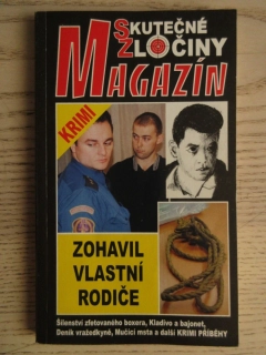 MAGAZÍN SKUTEČNÉ ZLOČINY, ZOHAVIL VLASTNÍ RODIČE, **an
