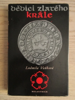 DĚDICI ZLATÉHO KRÁLE, LUDMILA VAŇKOVÁ, **an