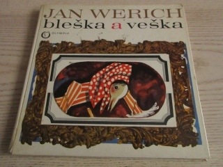 BLEŠKA A VEŠKA, JAN WERICH, **an