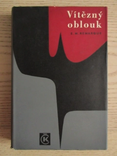 VÍTĚZNÝ OBLOUK, ERICH MARIA REMARQUE, **an