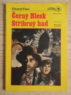 ČERNÝ BLESK, STŘÍBRNÝ HAD, EDUARD FIKER, **an