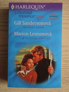 MATEŘSKÁ TOUHA, GILL SANDERSONOVÁ, JE TO DCERA, DOKTORE!, MARION LENNOXOVÁ, **an