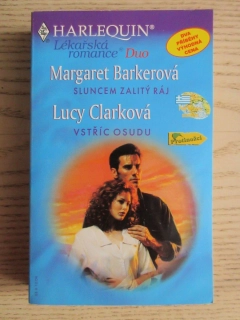 VSTŘÍC OSUDU, LUCY CLARKOVÁ, SLUNCEM ZALITÝ RÁJ, MARGARET BARKEROVÁ, **an