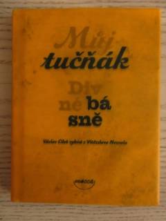 MŮJ TUČŇÁK: DIVNÉ BÁSNĚ, VÍTĚZSLAV NEZVAL, **an
