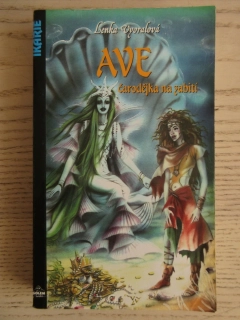 AVE, ČARODĚJKA NA ZABITÍ, LENKA VYORALOVÁ, **an