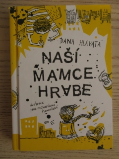 NAŠÍ MAMCE HRABE, DANA HLAVATÁ, **an