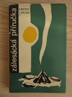 ZÁLESÁCKÁ PŘÍRUČKA, A. MATRAS, L. BŘEZINA, **an