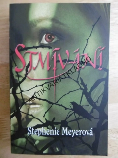 STMÍVÁNÍ, STEPHENIE MEYEROVÁ, **an