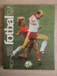 FOTBAL TO JE HRA, KAREL PROCHÁZKA, **an