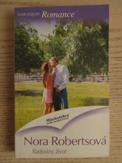RADOSTNÝ ŽIVOT, NORA ROBERTSOVÁ, **an