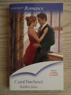 ŠKÁDLIVÁ LÁSKA, CAROL FINCHOVÁ, **an