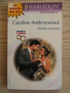 ZBRKLÁ NEVĚSTA, CAROLINE ANDERSONOVÁ, **an
