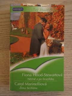 NĚŽNĚ A PO BRAZILSKU, FIONA HOOD-STEWARTOVÁ, ŽENA SICILIÁNA, CAROL MARINELLIOVÁ, **an
