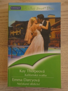 KALIFORNSKÁ SVATBA, KAY THORPEOVÁ, NEČEKANÉ DĚDICTVÍ, EMMA DARCYOVÁ, **an