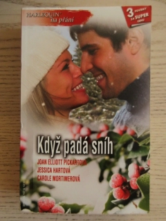 KDYŽ PADÁ SNÍH: NEJHEZČÍ VÁNOCE, SNOUBENKA NA ZKOUŠKU, VÁNOČNÍ DÁREČEK, J. E. PICKARTOVÁ, J. HARTOVÁ, C. MORTIMEROVÁ, **an