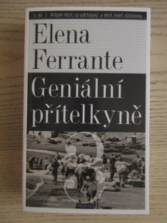 GENIÁLNÍ PŘÍTELKYNĚ, 3. DÍL, ELENA FERRANTE, **an