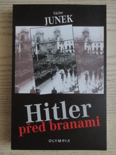HITLER PŘED BRANAMI, VÁCLAV JUNEK, **an