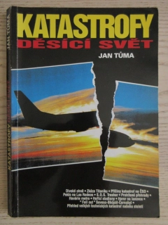 KATASTROFY DĚSÍCÍ SVĚT, JAN TŮMA, **an
