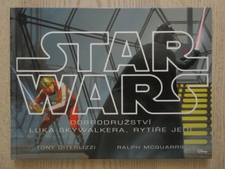 STAR WARS: DOBRODRUŽSTVÍ LUKA SKYWALKERA, RYTÍŘE JEDI, TONY DITERLIZZI, RALPH MCQUARRIE, **an