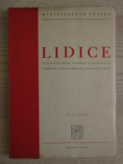LIDICE: ČIN KRVAVÉHO TERORU A PORUŠENÍ ZÁKONŮ I ZÁKLADNÍCH LIDSKÝCH PRÁV, 1946, **an