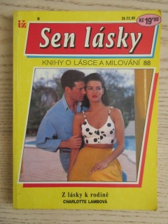 SEN LÁSKY: Z LÁSKY K RODINĚ, CHARLOTTE LAMBOVÁ, **an