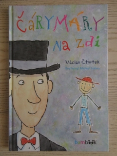 ČÁRYMÁRY NA ZDI, VÁCLAV ČTVRTEK, **an