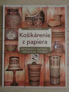 KOŠIKÁRENIE Z PAPIERA, HANA ČÁPOVÁ, **an