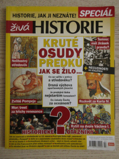 ŽIVÁ HISTORIE SPECIÁL, 2011, KRUTÉ OSUDY PŘEDKŮ - JAK SE ŽILO..., **an