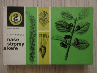 NAŠE STROMY A KEŘE, ALOIS MIKULA, **an