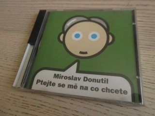 MIROSLAV DONUTIL, PTEJTE SE MĚ NA CO CHCETE, CD MLUVENÉ SLOVO