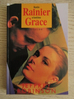 KNÍŽE RAINIER A KNĚŽNA GRACE, JEFFREY ROBINSON, **an