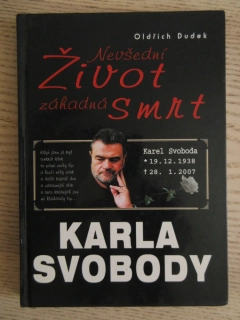 NEVŠEDNÍ ŽIVOT, ZÁHADNÁ SMRT KARLA SVOBODY, OLDŘICH DUDEK, **an