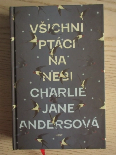 VŠICHNI PTÁCI NA NEBI, CHARLIE JANE ANDERSOVÁ, **an