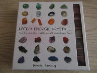 LÉČIVÁ ENERGIE KRYSTALŮ, KOMPLETNÍ PRŮVODCE VYUŽITÍM KRYSTALŮ PRO UZDRAVENÍ ČAKER, JENNIE HARDING, **an