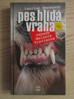 PES HLÍDÁ VRAHA, ZÁHADY MELANIE TRAVISOVÉ, LAURIEN BERENSON, **an
