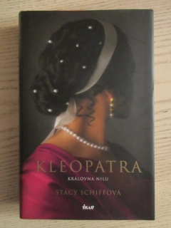 KLEOPATRA - KRÁLOVNA NILU, STACY SCHIFFOVÁ, **an