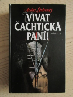 VIVAT ČACHTICKÁ PANÍ!, ANDREJ ŠTIAVNICKÝ, **an