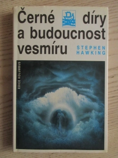 ČERNÉ DÍRY A BUDOUCNOST VESMÍRU, STEPHEN HAWKING, **an