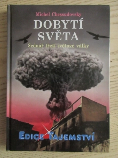 DOBYTÍ SVĚTA, SCÉNÁŘ TŘETÍ SVĚTOVÉ VÁLKY, MICHEL CHOSSUDOVSKY, **an