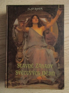 SLAVNÉ ZÁHADY SVĚTOVÝCH DĚJIN, ALAN BAKER, **an