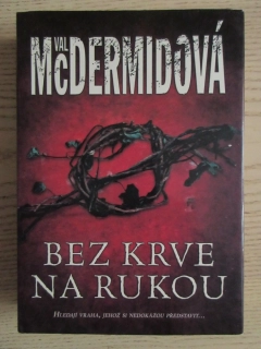 BEZ KRVE NA RUKOU, VAL MCDERMIDOVÁ, **an
