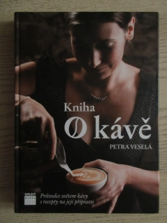 KNIHA O KÁVĚ, PETRA VESELÁ, **an