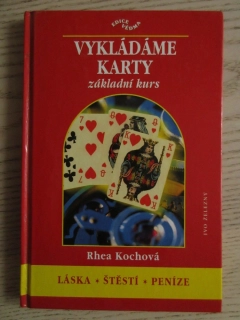 VYKLÁDÁME KARTY, ZÁKLADNÍ KURS, RHEA KOCHOVÁ **an 