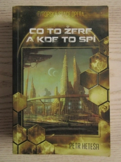 CO TO ŽERE A KDE TO SPÍ, PETR HETEŠA, **an