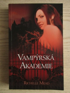 VAMPÝRSKÁ AKADEMIE, RICHELLE MEAD, **an