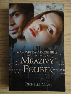 VAMPÝRSKÁ AKADEMIE 2: MRAZIVÝ POLIBEK, RICHELLE MEAD, **an