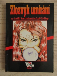 ZLOZVYK UMÍRÁNÍ A DALŠÍ KRIMINÁLNÍ PŘÍBĚHY, CÍLEK, JIROTKA, VANĚK, MARGOLIUS, **an